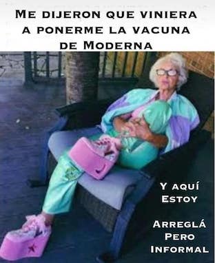 memes coronavirus me dijeron que viniera de moderna arregla pero informal