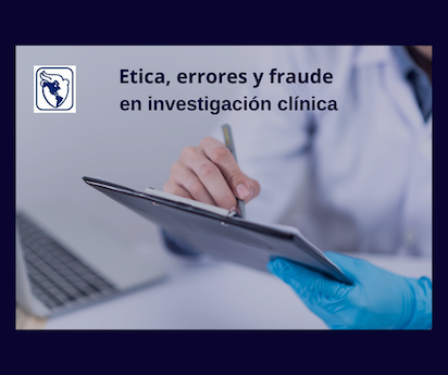 Etica errores y fraude en investigación clinica