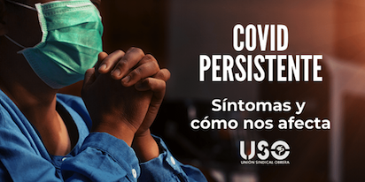 COVID PERSISTENTE: LA GRAN INCOGNITA QUE NO SE QUIERE RECONOCER