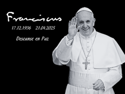 NUESTROS MEJORES AUGURIOS DE UN A-DIÓS AL PAPA FRANCISCO