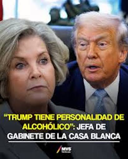 TRUMP -ABSTEMIO- TIENE PERSONALIDAD DE ALCOHOLICO SEGÚN SU JEFA DE GABINETE