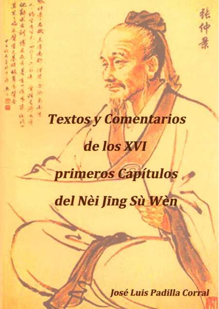 TEXTOS Y COMENTARIOS DE LOS XVI PRIMEROS CAPÍTULOS DEL NÈI JĪNG SÙ WÈN