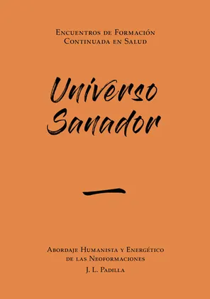 UNIVERSO SANADOR 一 (1) Abordaje Humanista y Energético de las Neoformaciones