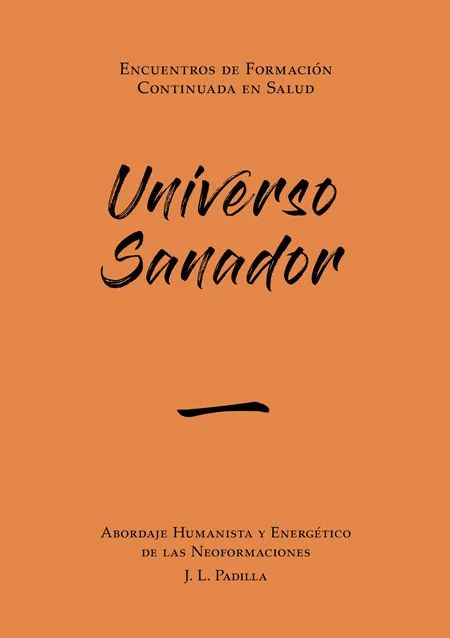 UNIVERSO SANADOR 一 (1) Abordaje Humanista y Energético de las Neoformaciones
