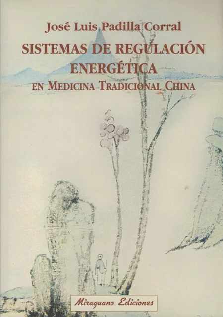 SISTEMAS DE REGULACIÓN ENERGÉTICA EN MEDICINA TRADICIONAL CHINA
